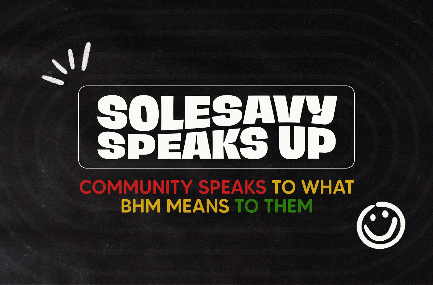 solesavy-speaks-up-community-speaks-to-what-bhm-means-to-them